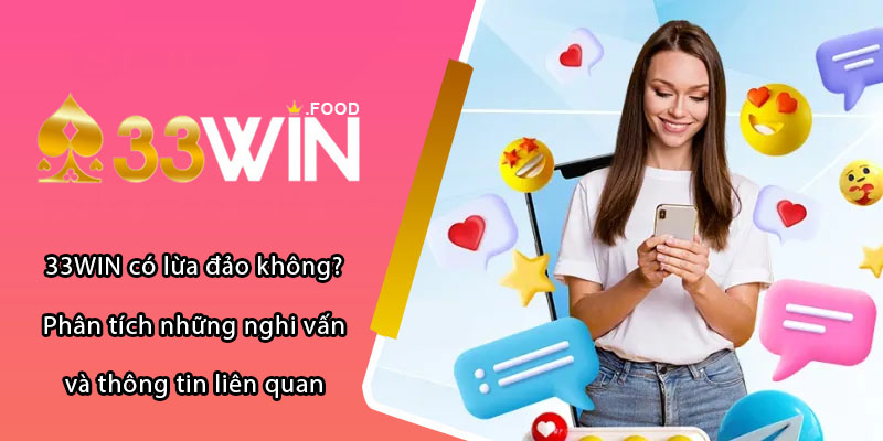 33win có lừa đảo hay không