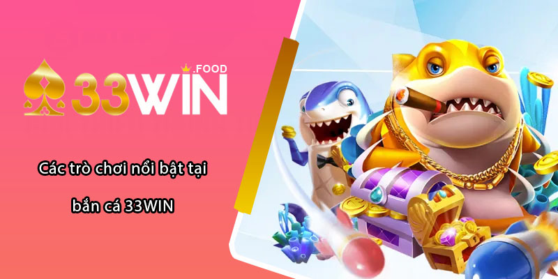 Bắn Cá 33Win